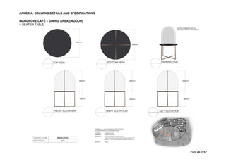 ANNEX A: DRAWING DETAILS AND SPECIFICATIONS
Page 26 of 57
MANGROVE CAFÉ – DINING AREA (INDOOR)
4-SEATER TABLE
 