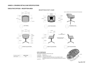 ANNEX A: DRAWING DETAILS AND SPECIFICATIONS
Page 32 of 57
EXECUTIVE OFFICES – RECEPTION AREA
RECEPTION STAFF CHAIR
 
