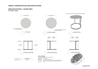 ANNEX A: DRAWING DETAILS AND SPECIFICATIONS
Page 34 of 57
EXECUTIVE OFFICES – LOUNGE AREA
VIP SIDE TABLE
 