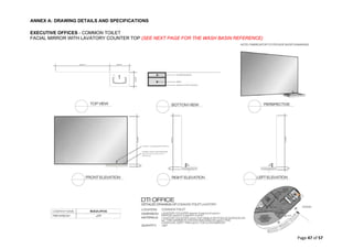 ANNEX A: DRAWING DETAILS AND SPECIFICATIONS
Page 47 of 57
EXECUTIVE OFFICES - COMMON TOILET
FACIAL MIRROR WITH LAVATORY COUNTER TOP (SEE NEXT PAGE FOR THE WASH BASIN REFERENCE)
 