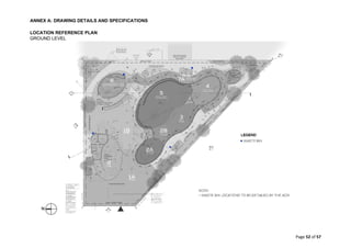 ANNEX A: DRAWING DETAILS AND SPECIFICATIONS
Page 52 of 57
LOCATION REFERENCE PLAN
GROUND LEVEL
 