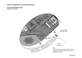 ANNEX A: DRAWING DETAILS AND SPECIFICATIONS
Page 55 of 57
LOCATION REFERENCE PLAN
EXECUTIVE OFFICES
 