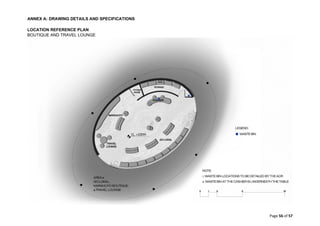 ANNEX A: DRAWING DETAILS AND SPECIFICATIONS
Page 56 of 57
LOCATION REFERENCE PLAN
BOUTIQUE AND TRAVEL LOUNGE
 