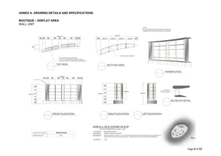 ANNEX A: DRAWING DETAILS AND SPECIFICATIONS
Page 9 of 57
BOUTIQUE – DISPLAY AREA
WALL UNIT
 