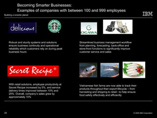 Becoming Smarter Businesses: Examples of companies with between 100 and 999 employees Streamlined business management work...