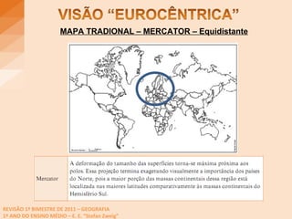 MAPA TRADIONAL – MERCATOR – Equidistante 