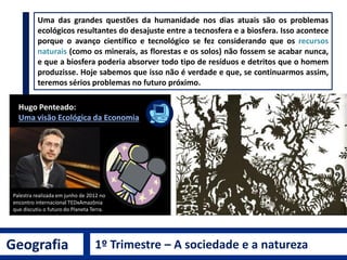 Geografia 1º Trimestre – A sociedade e a natureza
 