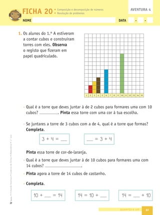 35
s!'RANDE!VENTURAs#ADERNODEICHASs-ATEMÉTICAsŽANO
Texto
NOME DATA - -
1./BSERVAOCASACODA)NÐSQuantosBOTÜESEBOLSOSHÉEMCASACOS
IGUAIS5SAATABELAPARARESOLVEROPROBLEMA3EGUEOEXEMPLO
2.RepresentaOSNÞMEROSNASMOLDURAS 