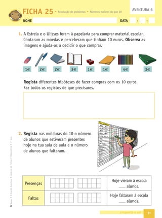 44
3. Completa as igualdades.
4. Observa a imagem e completa a tabela.
- Se em cada mesa estivessem
sentados 3 alunos, quantos
alunos haveria ao todo?
quarenta e quatro
16 – 16 = 0 17 – 17 = 0 18 – 18 = 0 19 – 19 = 0
16 – 15 = 1 17 – 16 = 1 18 – = 1 19 – = 1
16 – = 2 17 – = 18 – = 19 – =
16 – = 17 – = 18 – = 19 – =
16 – = 17 – = 18 – = 19 – =
16 – = 17 – = 18 – = 19 – =
16 – = 6 17 – = 7 18 – = 8 19 – = 9
N.º de ﬁlas 1 2 3 4 5
N.º de mesas 2
N.º de
alunos
4
N.º de ﬁlas 1 2 3 4 5
N.º de mesas 2 4
N.º de
alunos
6
 