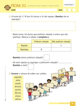 56
5. Completa as sequências.
1 5
3
1 7
4
5 15
10
6. Usa as rectas para efectuar os cálculos. Segue o exemplo.
cinquenta e seis
10
1 2 3 4 5 6 7 8 9 11 12 13 14 15 16 17 18 19 20 21 22 23 24 25 26 27 28 29 30
0
+8 +2 +3
8 + 5 = 8 + 2 + 3 = 13
10
1 2 3 4 5 6 7 8 9 11 12 13 14 15 16 17 18 19 20 21 22 23 24 25 26 27 28 29 30
0
15 + 7 =
10
1 2 3 4 5 6 7 8 9 11 12 13 14 15 16 17 18 19 20 21 22 23 24 25 26 27 28 29 30
0
10 + 12 + 4 =
10
1 2 3 4 5 6 7 8 9 11 12 13 14 15 16 17 18 19 20 21 22 23 24 25 26 27 28 29 30
0
26 – 8 =
 