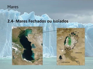 Mares
2.4- Mares Fechados ou Isolados
 