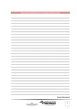 VERSÃO PRELIMINAR
64
ANOTAÇÕES REFERENTES ÀS ATIVIDADES DESENVOLVIDAS
_____________________________________________________________________________________________________
_____________________________________________________________________________________________________
_____________________________________________________________________________________________________
_____________________________________________________________________________________________________
_____________________________________________________________________________________________________
_____________________________________________________________________________________________________
_____________________________________________________________________________________________________
_____________________________________________________________________________________________________
_____________________________________________________________________________________________________
_____________________________________________________________________________________________________
_____________________________________________________________________________________________________
_____________________________________________________________________________________________________
_____________________________________________________________________________________________________
_____________________________________________________________________________________________________
_____________________________________________________________________________________________________
_____________________________________________________________________________________________________
_____________________________________________________________________________________________________
_____________________________________________________________________________________________________
_____________________________________________________________________________________________________
_____________________________________________________________________________________________________
_____________________________________________________________________________________________________
_____________________________________________________________________________________________________
_____________________________________________________________________________________________________
_____________________________________________________________________________________________________
_____________________________________________________________________________________________________
_____________________________________________________________________________________________________
_____________________________________________________________________________________________________
_____________________________________________________________________________________________________
_____________________________________________________________________________________________________
 