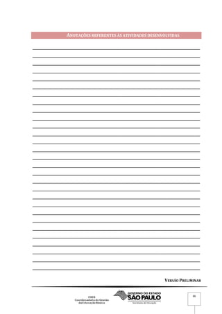 VERSÃO PRELIMINAR
66
ANOTAÇÕES REFERENTES ÀS ATIVIDADES DESENVOLVIDAS
_____________________________________________________________________________________________________
_____________________________________________________________________________________________________
_____________________________________________________________________________________________________
_____________________________________________________________________________________________________
_____________________________________________________________________________________________________
_____________________________________________________________________________________________________
_____________________________________________________________________________________________________
_____________________________________________________________________________________________________
_____________________________________________________________________________________________________
_____________________________________________________________________________________________________
_____________________________________________________________________________________________________
_____________________________________________________________________________________________________
_____________________________________________________________________________________________________
_____________________________________________________________________________________________________
_____________________________________________________________________________________________________
_____________________________________________________________________________________________________
_____________________________________________________________________________________________________
_____________________________________________________________________________________________________
_____________________________________________________________________________________________________
_____________________________________________________________________________________________________
_____________________________________________________________________________________________________
_____________________________________________________________________________________________________
_____________________________________________________________________________________________________
_____________________________________________________________________________________________________
_____________________________________________________________________________________________________
_____________________________________________________________________________________________________
_____________________________________________________________________________________________________
_____________________________________________________________________________________________________
_____________________________________________________________________________________________________
 