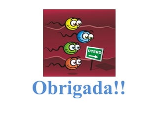 Obrigada!!
 