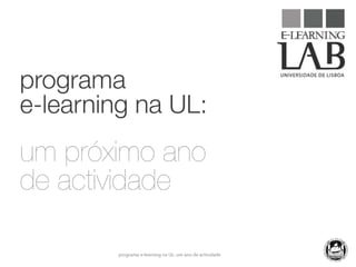 programa e-learning na UL: um ano de actividade 