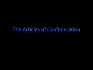 The Articles of Confederation 
 