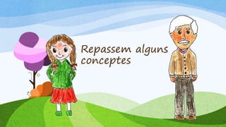 Repassem alguns
conceptes
 