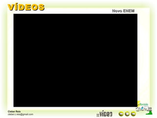 VÍDEOS Novo ENEM  