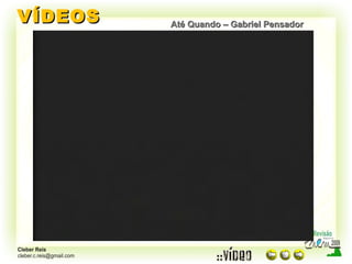 VÍDEOS Até Quando – Gabriel Pensador 