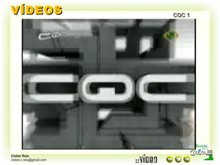 VÍDEOS CQC 1 