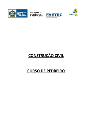 CONSTRUÇÃO CIVIL
CURSO DE PEDREIRO
1
 