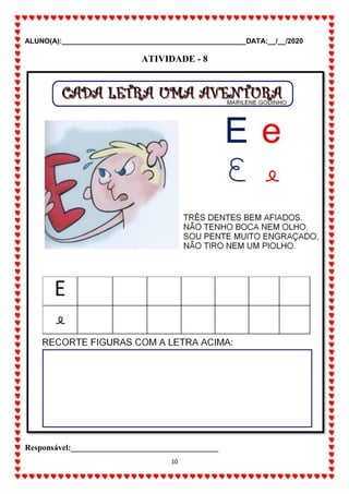 ALUNO(A):_______________________________________________DATA:__/__/2020
10
ATIVIDADE - 8
Responsável:____________________________________
 