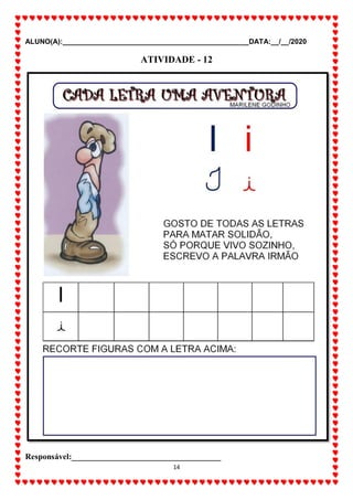 ALUNO(A):_______________________________________________DATA:__/__/2020
14
ATIVIDADE - 12
Responsável:____________________________________
 