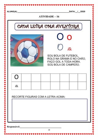 ALUNO(A):_______________________________________________DATA:__/__/2020
18
ATIVIDADE – 16
Responsável:____________________________________
 