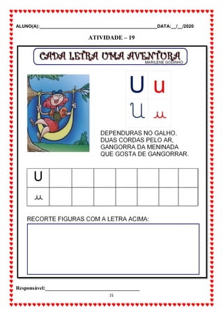 ALUNO(A):_______________________________________________DATA:__/__/2020
21
ATIVIDADE – 19
Responsável:____________________________________
 