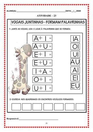 ALUNO(A):_______________________________________________DATA:__/__/2020
25
ATIVIDADE – 23
Responsável:____________________________________
 