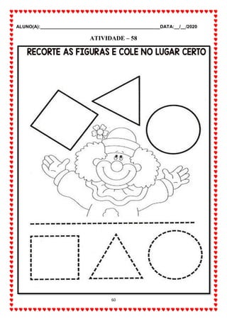 ALUNO(A):_______________________________________________DATA:__/__/2020
60
ATIVIDADE – 58
 