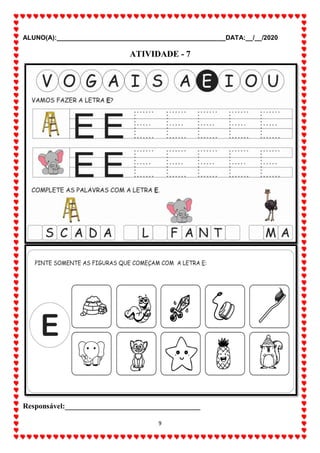 ALUNO(A):_______________________________________________DATA:__/__/2020
9
ATIVIDADE - 7
Responsável:____________________________________
 