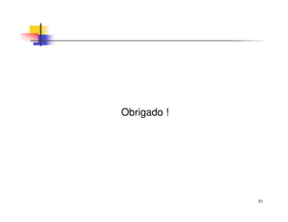 51
Obrigado !
 