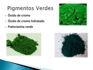  Óxido de cromo
 Óxido de cromo hidratado
 Ftalocianina verde
 