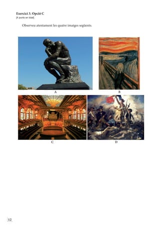 12
Exercici 3. Opció C
[4 punts en total]
Observeu atentament les quatre imatges següents.
 