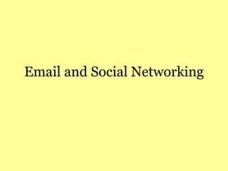 Email and Social Networking 