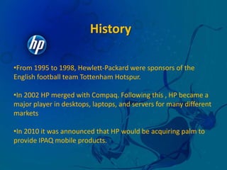 Products of HP  with Sony and the Yokogawa Electric companies were not a big success.