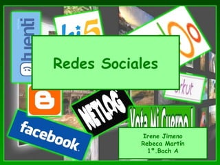 Redes Sociales Irene Jimeno Rebeca Martín 1º.Bach A 