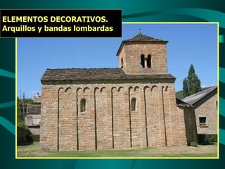 ELEMENTOS DECORATIVOS. Arquillos y bandas lombardas