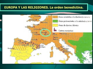 EUROPA Y LAS RELIGIONES. La orden benedictina.