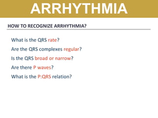 ARRHYTHMIA
HOW TO RECOGNIZE ARRHYTHMIA?
 