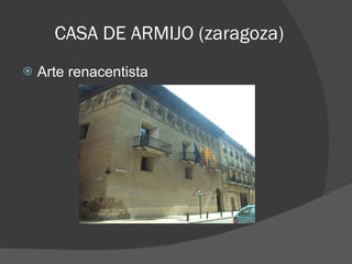 CASA DE ARMIJO (zaragoza) Arte renacentista