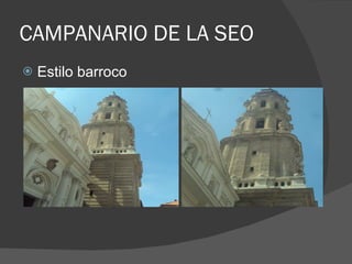 CAMPANARIO DE LA SEO Estilo barroco