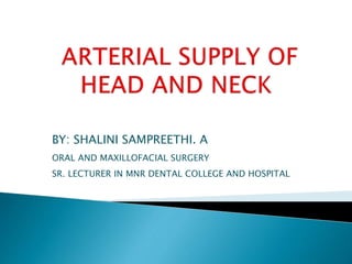 BY: SHALINI SAMPREETHI. A
ORAL AND MAXILLOFACIAL SURGERY
SR. LECTURER IN MNR DENTAL COLLEGE AND HOSPITAL
 