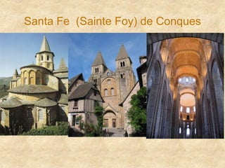 Santa Fe (Sainte Foy) de Conques
 