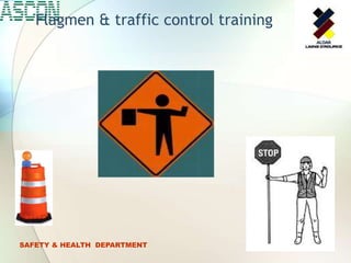 SAFETY & HEALTH DEPARTMENT
Flagmen & traffic control training
 