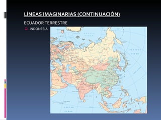 LÍNEAS IMAGINARIAS (CONTINUACIÓN) ECUADOR TERRESTRE INDONESIA 