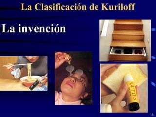 La Clasificación de Kuriloff

La invención




                                  51
 