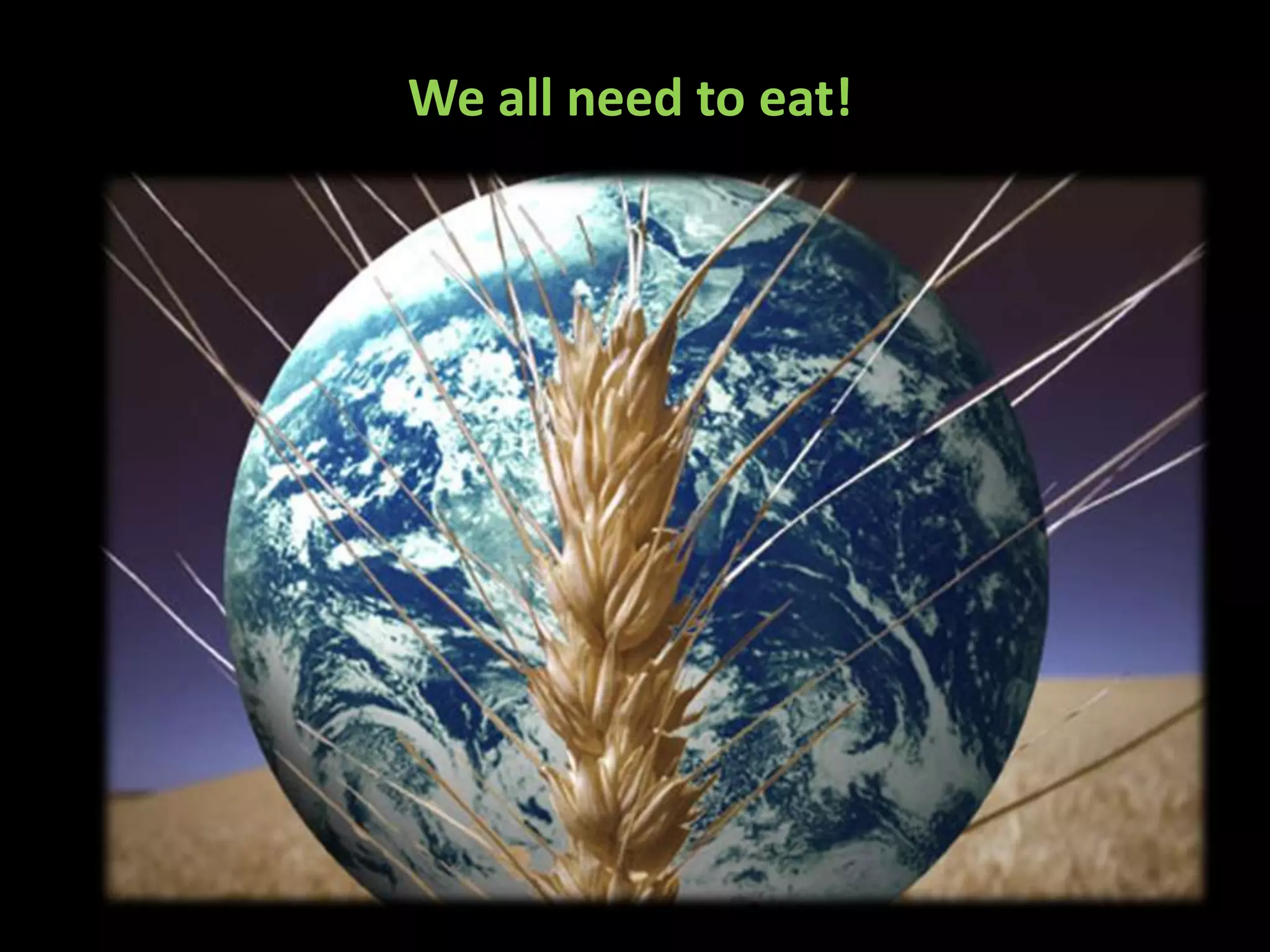 We all need to eat!