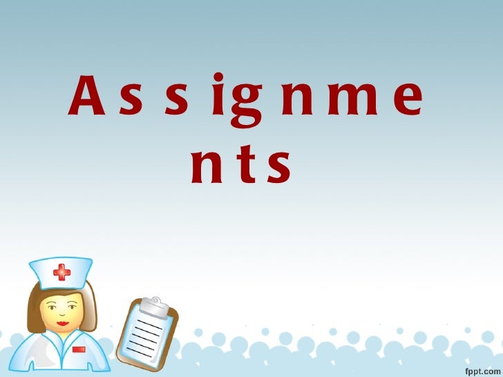 Nursing assignments